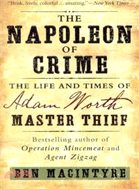 The Napoleon of Crime ─ The Life and Times of Adam Worth, Master Thief