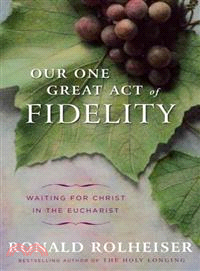 Our One Great Act of Fidelity ─ Waiting for Christ in the Eucharist