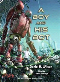 A Boy and His Bot (audio CD, unabridged)