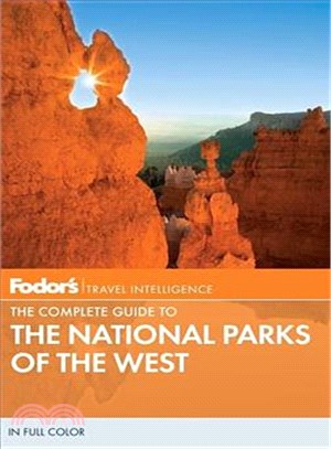 Fodor's Travel Intelligence the Complete Guide to the National Parks of the West