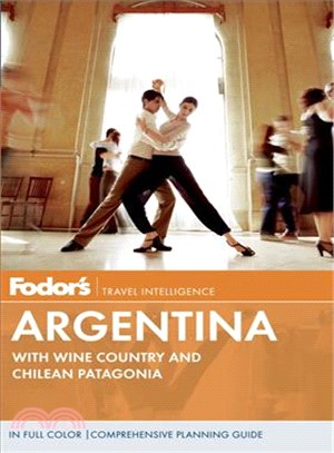 Fodor's Travel Intelligence Argentina ─ With Wine Country and Chilean Patagonia