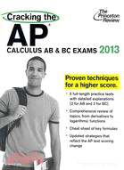 Cracking the AP Calculus AB & BC Exams 2013