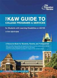 The K&w Guide to Colleges Programs & Services for Students With Learning Disabilities and Attention Deficit/Hyperactivity Disorder
