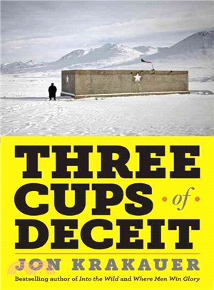 Three Cups of Deceit ─ How Greg Mortensen, Humanitarian Hero, Lost His Way