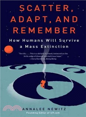 Scatter, Adapt, and Remember ─ How Humans Will Survive a Mass Extinction