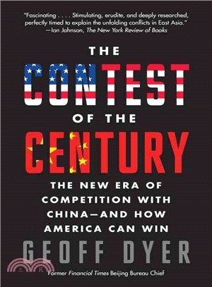 The Contest of the Century ─ The New Era of Competition With China--and How America Can Win
