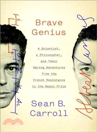 Brave Genius ― A Scientist, a Philosopher, and Their Daring Adventures from the French Resistance to the Nobel Prize