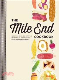 The Mile End Cookbook ─ Redefining Jewish Comfort Food from Hash to Hamantaschen