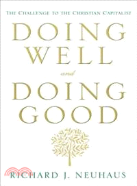 Doing Well and Doing Good—The Challenge to the Christian Capitalist