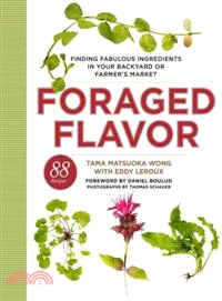 Foraged Flavor ─ Finding Fabulous Ingredients in Your Backyard or Farmer's Market