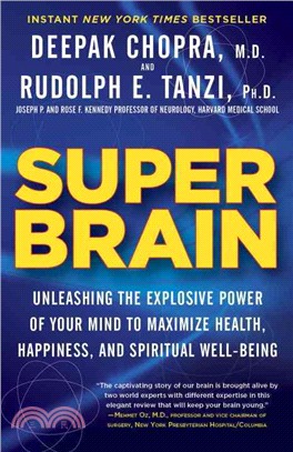 Super Brain ─ Unleashing the Explosive Power of Your Mind to Maximize Health, Happiness, and Spiritual Well-Being