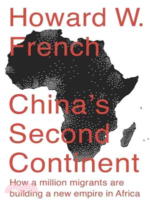 China's Second Continent ─ How a Million Migrants Are Building a New Empire in Africa