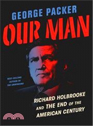 Our Man ― Richard Holbrooke and the End of the American Century