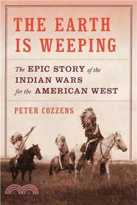 The Earth Is Weeping ─ The Epic Story of the Indian Wars for the American West