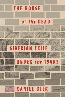 The House of the Dead ─ Siberian Exile Under the Tsars