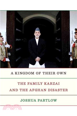 A Kingdom of Their Own ─ The Family Karzai and the Afghan Disaster