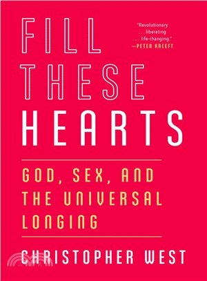 Fill These Hearts ― God, Sex, and the Universal Longing