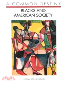 Common Destiny — Blacks and American Society
