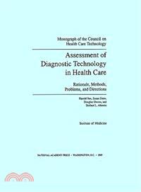 Assessment of Diagnostic Technology in Health Care: Rationale, Methods, Problems, and Directions