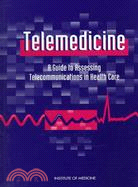 Telemedicine: A Guide to Assessing Telecommunications in Health Care
