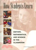 How Students Learn: History, Mathematics, and Science in the Classroom