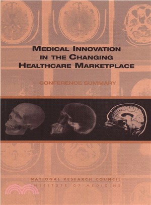 Medical Innovation in the Changing Healthcare Marketplace ― Conference Summary