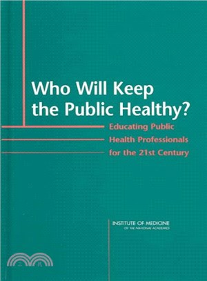 Who Will Keep the Public Healthy? ― Educating Public Health Professionals for the 21st Century