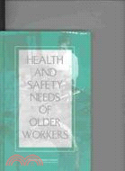Health and Safety Needs of Older Workers
