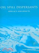 Oil Spill Dispersants: Efficacy And Effects