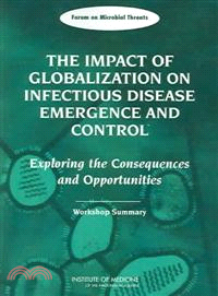 The Impact of Globalization on Infectious Disease Emergence and Control — Exploring the Consequences And Opportunities: Workshop Summary