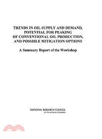 Trends in Oil Supply And Demand, Potential for Peaking of Conventional Oil Production And