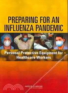 Preparing For An Influenza Pandemic: Personal Protective Equipment for Healthcare Workers