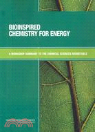 Bioinspired Chemistry for Energy ─ A Workshop Summary to the Chemical Sciences Roundtable