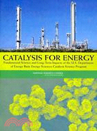 Catalysis for Energy: Fundamental Science and Long-term Impacts of the U.s. Department of Energy Basic Energy Sciences Catalysis Science Program