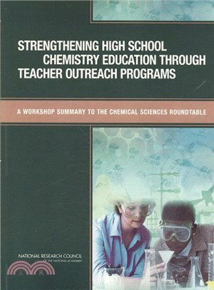 Strengthening High School Chemistry Education Through Teacher Outreach Programs ― A Workshop Summary to the Chemical Sciences Roundtable