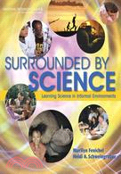 Surrounded by Science: Learning Science in Informal Environments