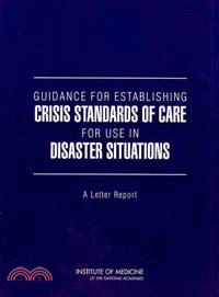 Guidance for Establishing Crisis Standards of Care for Use in Disaster Situations ― A Letter Report
