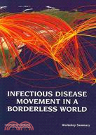 Infectious Disease Movement in a Borderless World: Workshop Summary