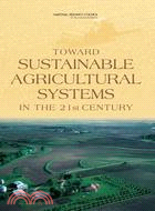 Toward Sustainable Agricultural Systems in the 21st Century: Committee on 21st Century Systems Agriculture Board on Agriculture and Natural Resources Division on Earth and Life Studies