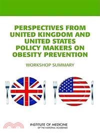 Perspectives from United Kingdom and United States Policy Makers on Obesity Prevention: Workshop Summary