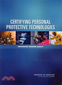 Certifying Personal Protective Technologies ― Improving Worker Safety