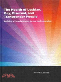 The Health of Lesbian, Gay, Bisexual, and Transgender People