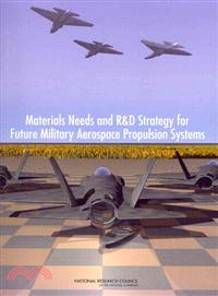 Materials Needs and R&D Strategy for Future Military Aerospace Propulsion Systems