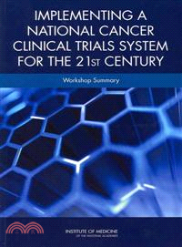Implementing a National Cancer Clinical Trials System for the 21st Century