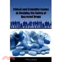 Ethical and Scientific Issues in Studying the Safety of Approved Drugs