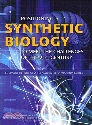 Positioning Synthetic Biology to Meet the Challenges of the 21st Century ― Summary Report of a Six Academies Symposium Series