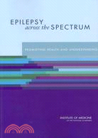 Epilepsy Across the Spectrum ─ Promoting Health and Understanding