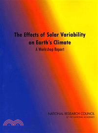 The Effects of Solar Variability on Earth's Climate—A Workshop Report