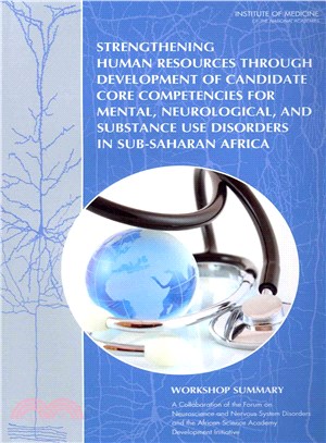 Strengthening Human Resources Through Developmentof Candidate Core Competencies for Mental, Neurological, and Substance Use Disorders in Sub-saharan Africa ― Workshop Summary