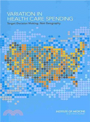 Variation in Health Care Spending ― Target Decision Making, Not Geography